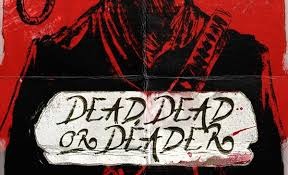 Dead, Dead or Deader